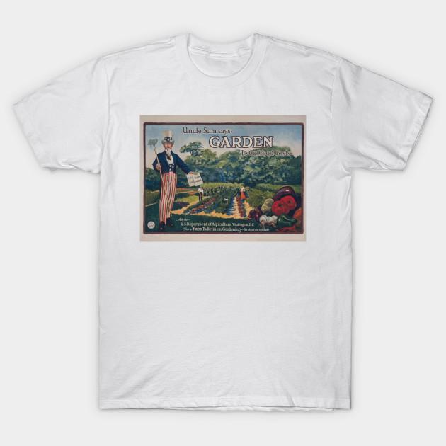 Unisex Fashion TShirt Wwi Propaganda Poster 1563 Uncle Sam Says Garden T Print TShirt Plus Size S-5XL T-Shirt 100%Cotton Tops O Neck Short Sleeve Tees