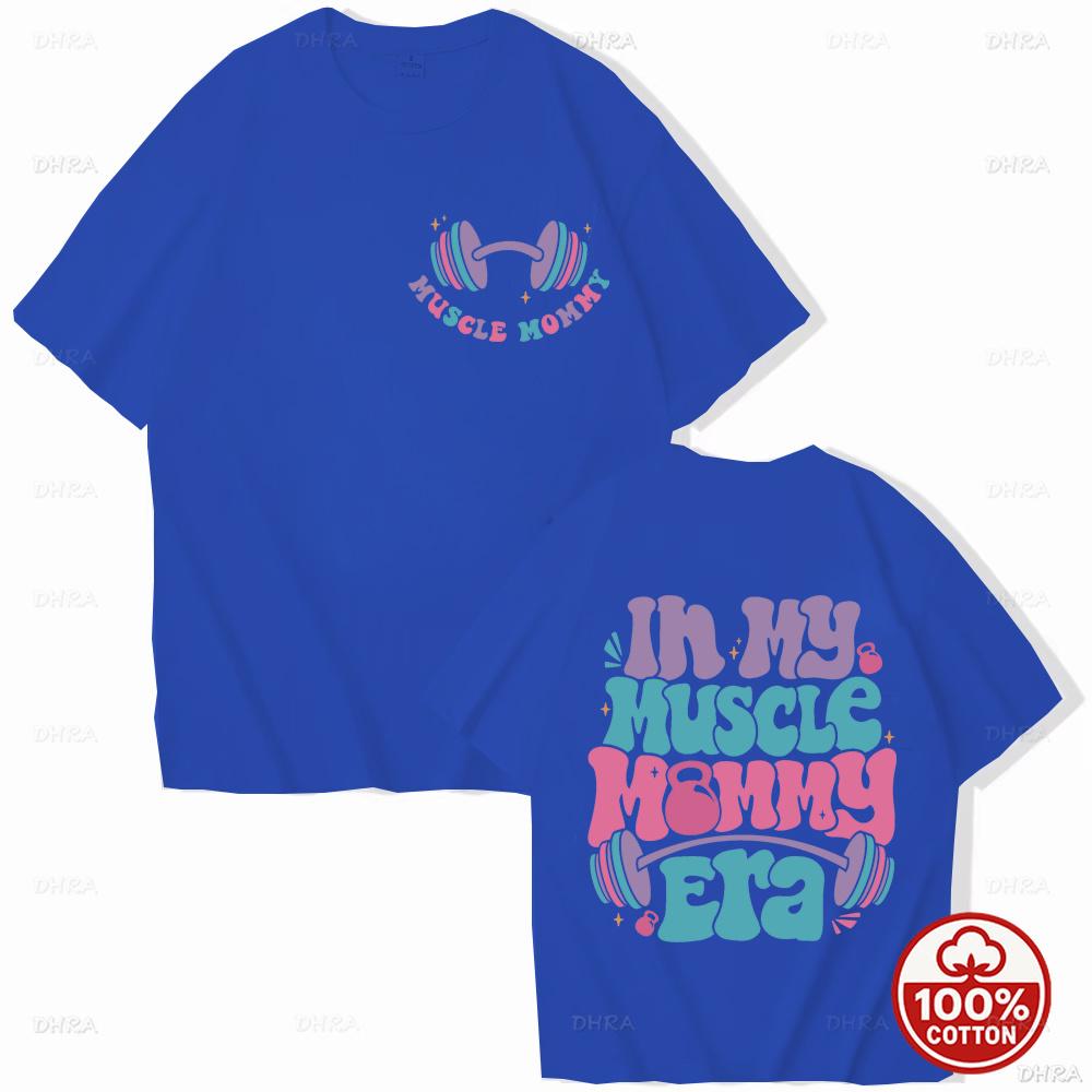 In My Muscle Mommy Era Unisex Tshirts Funny Gifts For Gym Lovers Tee Muscle Mommy Graphic Top Weightlifting Female Loose Clothing