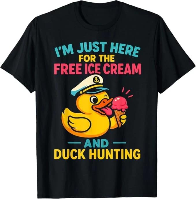 Just Here for The Free Ice Cream & Duck Hunting Funny Cruise T-Shirt S