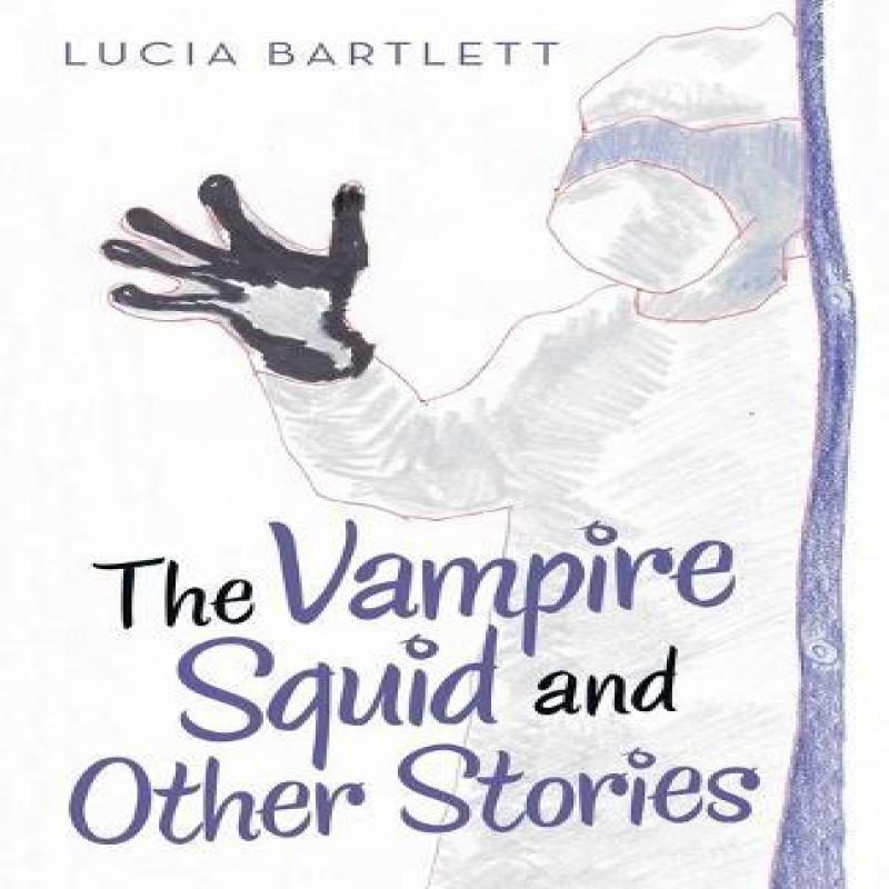 The Vampire Squid and Other Stories by Lucia Bartlett Paperback Book 9781480899247