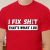 I Fix Shit That's What I Do Fun DIY T-shirt