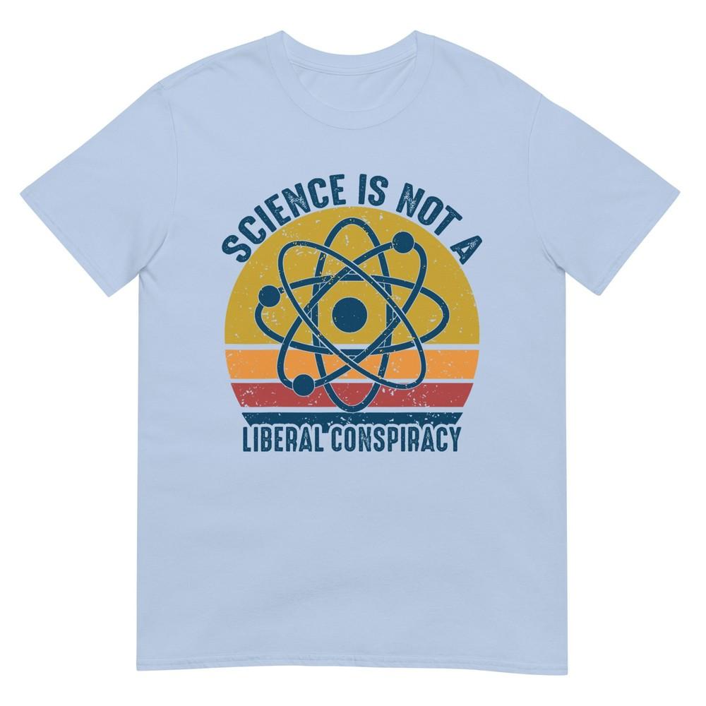 Retro Vintage Science Is Not A Liberal Conspiracy Political Tshirt S