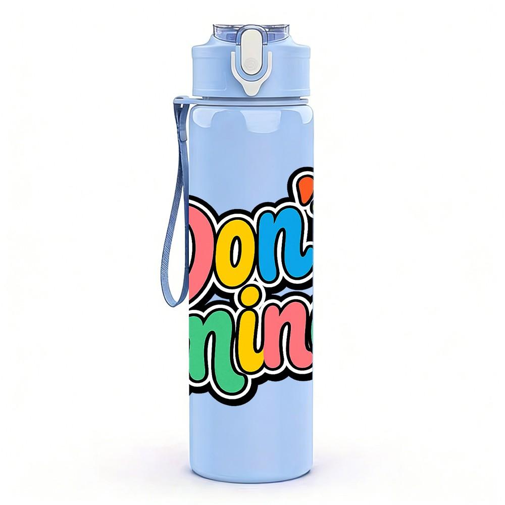 1PC Don't Mind Color Slogan Text Print 750ml Color Plastic Sports Water Bottle Leakproof Flip Straw Lid Suitable for Sports Office Home Use