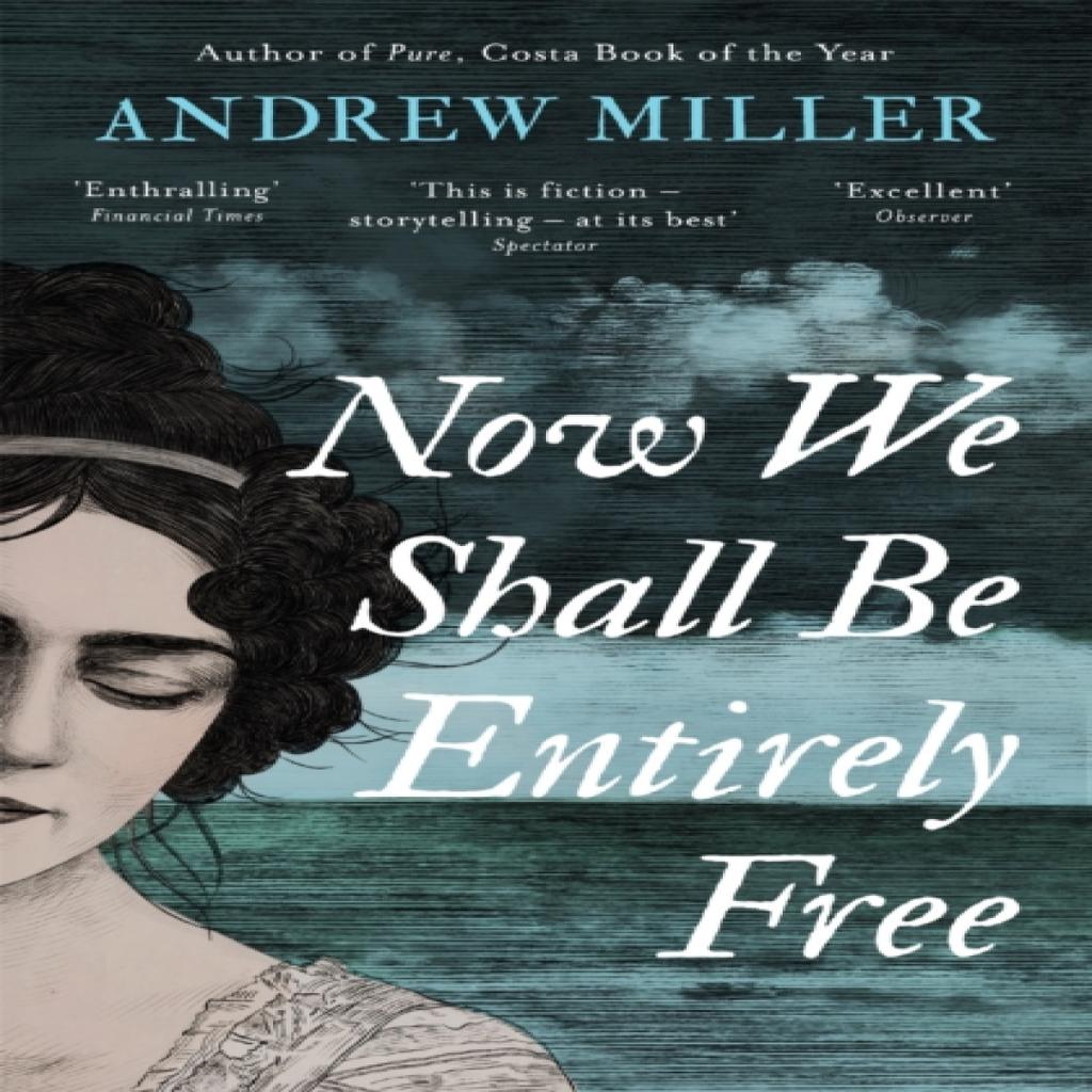 Now We Shall Be Entirely Free by Andrew Miller Paperback Book 9781444784664