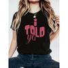 Womens I Told Ya Pink Cursive Slogan Tee Casual Round Neck Short Sleeve H Line Fit Black Top