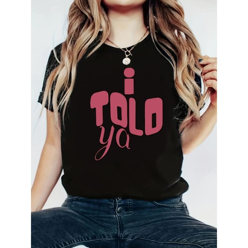 Womens I Told Ya Pink Cursive Slogan Tee Casual Round Neck Short Sleeve H Line Fit Black Top S чёрный