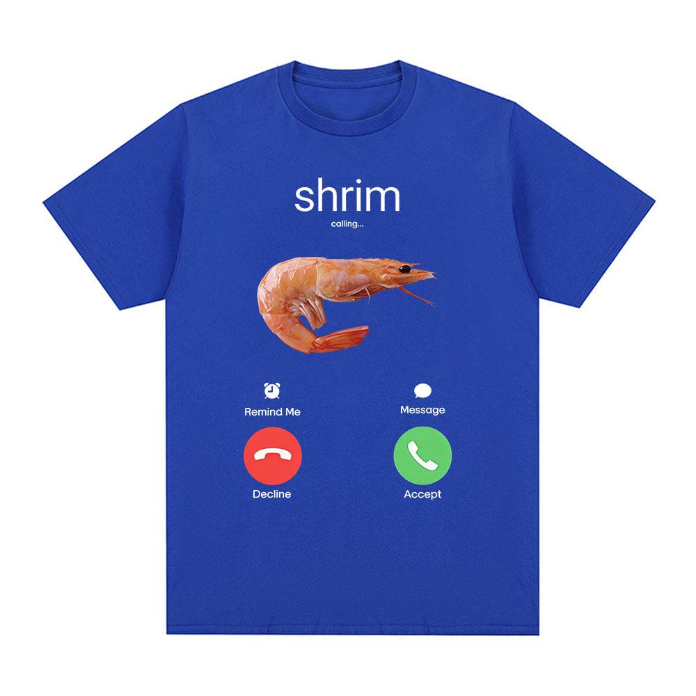 Shrim sta chiamando Divertente Gamberetto Meme Maglietta Unisex Abbigliamento Donna Moda Harajuku Magliette a Manica Corta Magliette Casual in Cotone Top