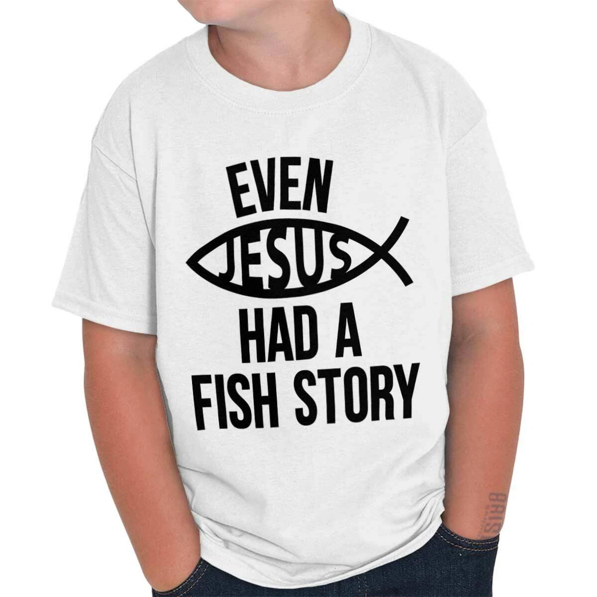 Christian Faith Even Jesus Had A Fish Story Youth Crewneck 100% Cotton T-shirt Mens Womens Tees Tops Boy or Girl 4XL