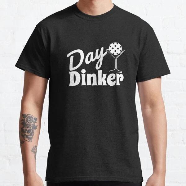 Day Dinker Funny Pickleball Player Classic T-Shirt S-3XL M