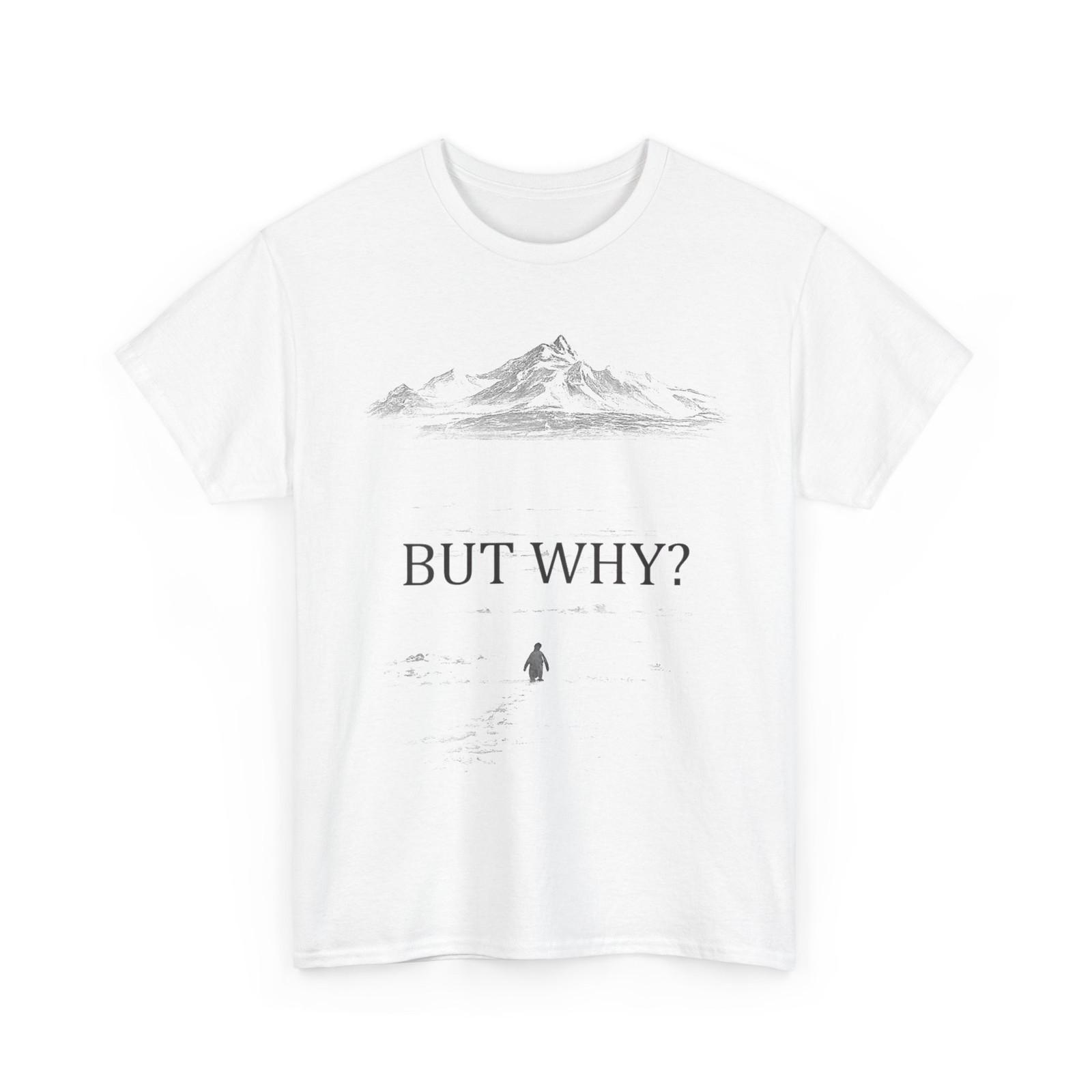 Penguin But Why Head Towards The Mountains Motivational T-Shirt S