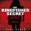 The Kingfisher Secret by Alex Urban Paperback Book 9781787462731