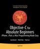 Книга Objective-C for Absolute Beginners : iPhone, iPad and Mac Programming Made Easy