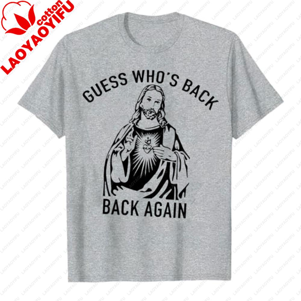 Funny Easter Jesus Guess Whos Back Again Shirt Christian Faith Humor Tee Religious Graphic Church Group Regular Short Sleeve