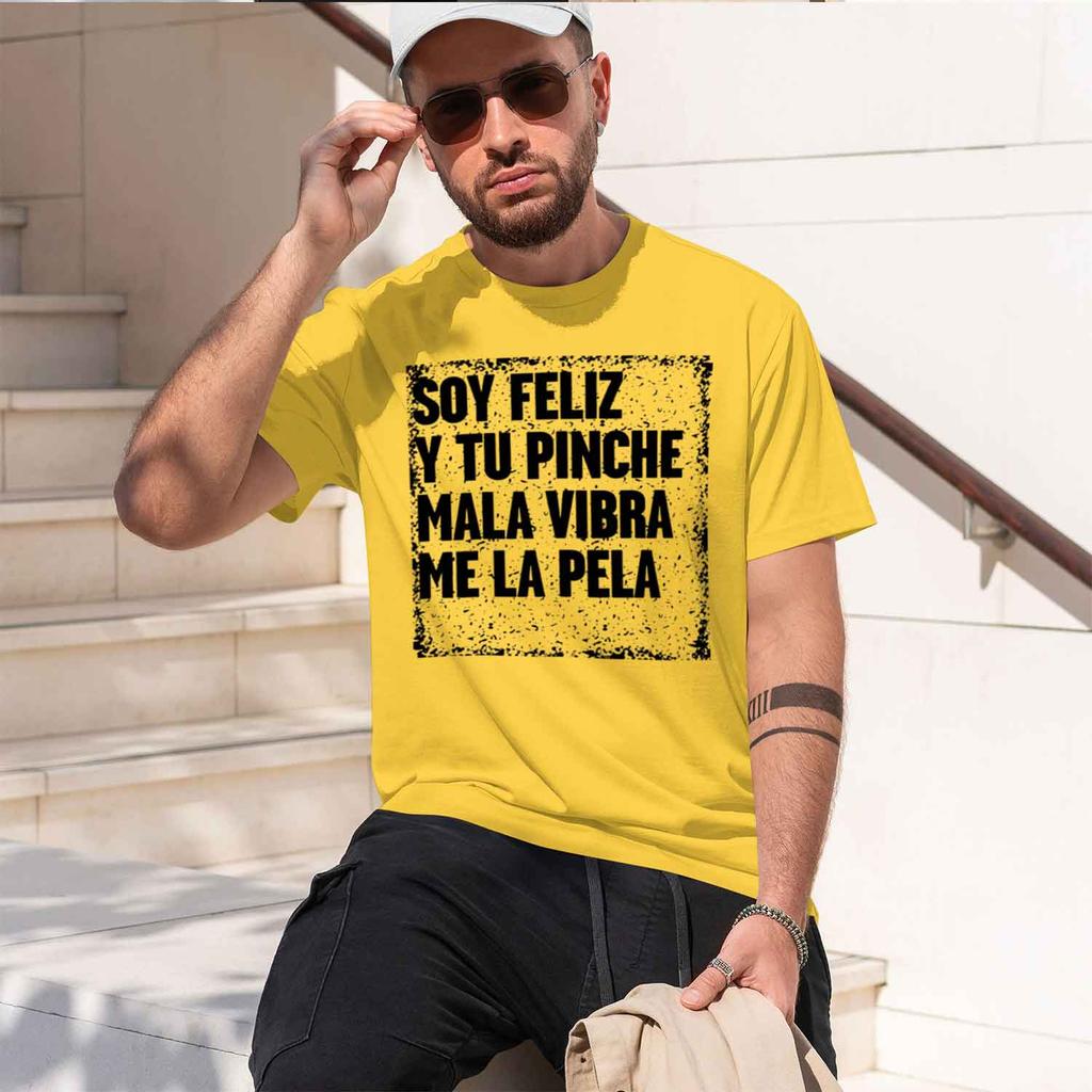 Soy Feliz Y Tu Pine Mala Vibra Me La Pela Tshirt Unisex Unisex Hol Tshirt Mother T Shirt Casual Short Sve Tees Shirt 2026 New Model