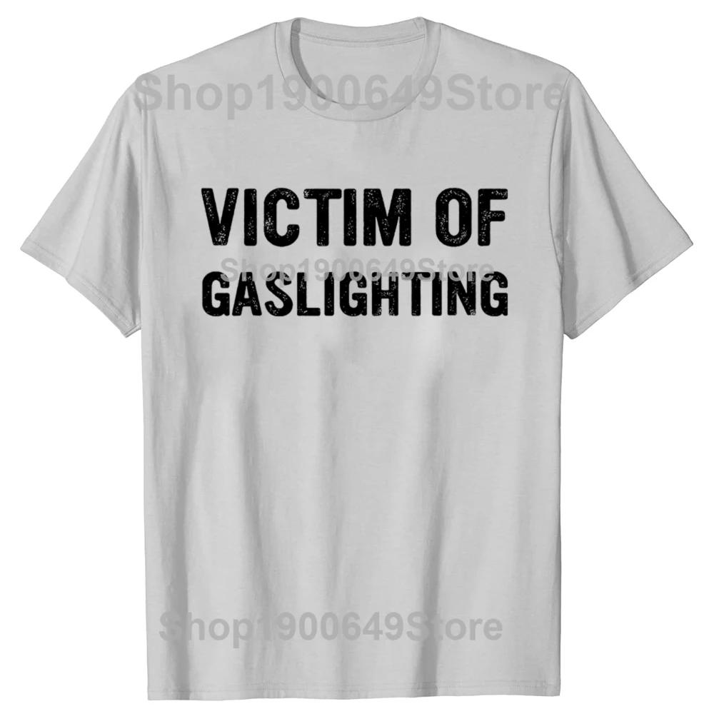 Novelty Awesome Victim of Gaslighting T Shirts Graphic Cotton Streetwear Gaslighting Is Not Real You're Just Crazy T-shirt Men