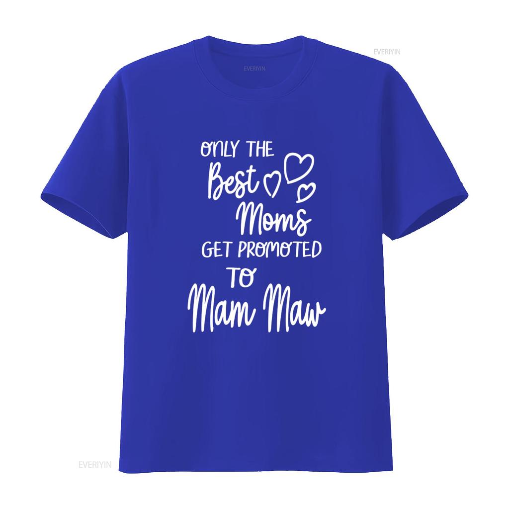 Best Moms Get Promoted To Mam Maw Special Grandma T Shirt Vintage Washed Breathable Graphic Comfortable Soft