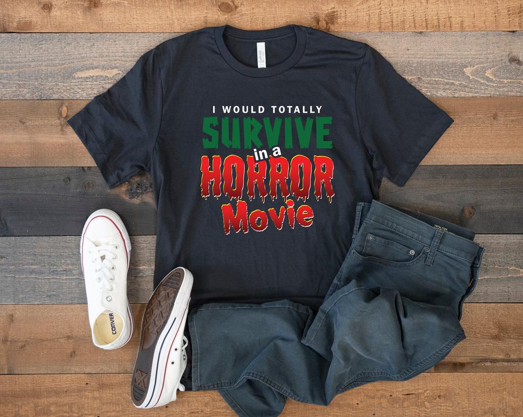 I Would Survive In A Horror Movie T-Shirt, Funny Scary Movies, Tank Top, T-shirt, T-shirt,T-shirt, Kids Tee Apparel Gift