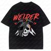 Welder Metal Worker Welder  Welding T Shirt Casual Funny T Shirt Homme Vintage Retro Style Summer Camisetas Cotton Clothing