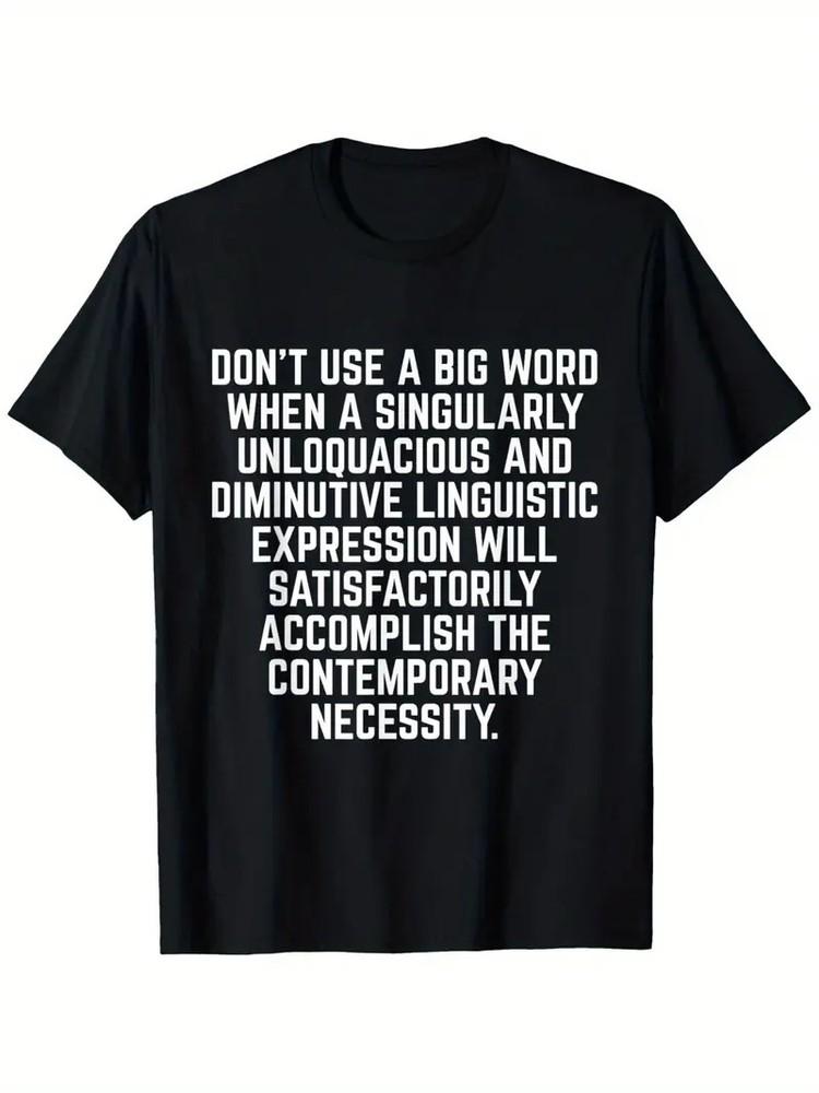 

Funny Don t Use A Big Word Writer and Translator T-Shirt, Suitable for Mens and Wo M