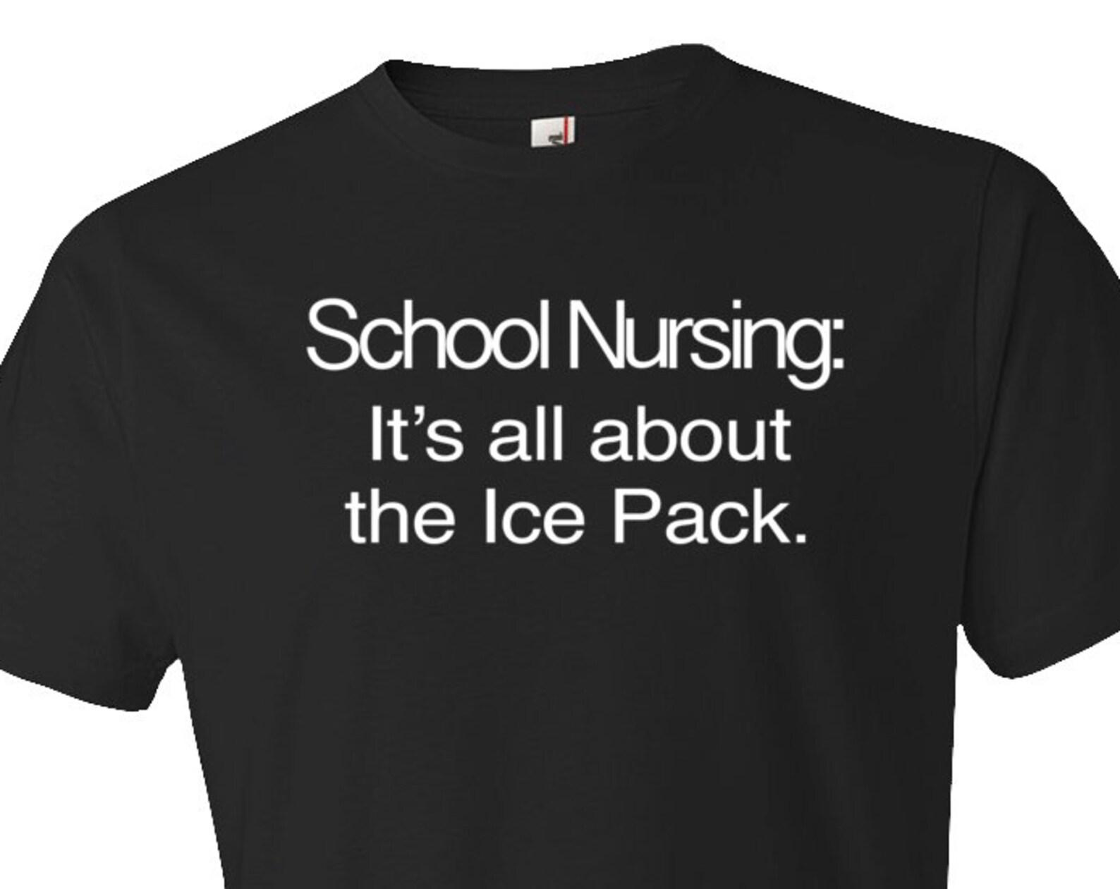 School Nurse Shirt. School Nurse Gift. It s All About the Ice Pack. Funny Nurse Shirt. Nursing School. Nurse Gift. Nursing Gift #OS82 M