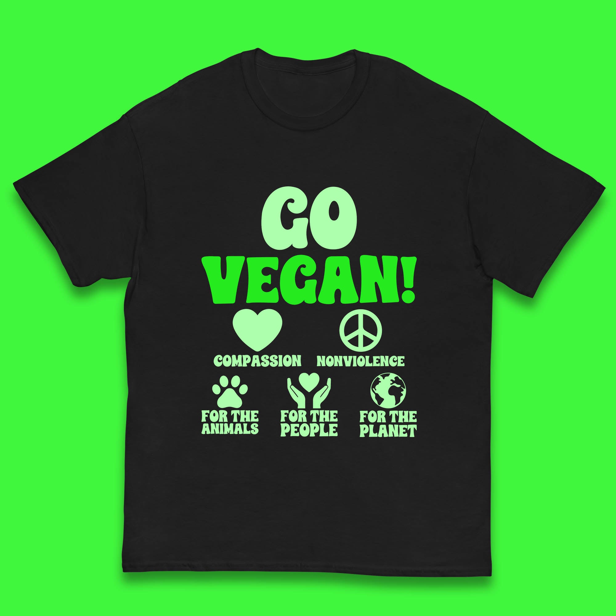 

Go Vegan Compassion Nonviolence For The Animals For The People For The Planet Kids T Shirt 150