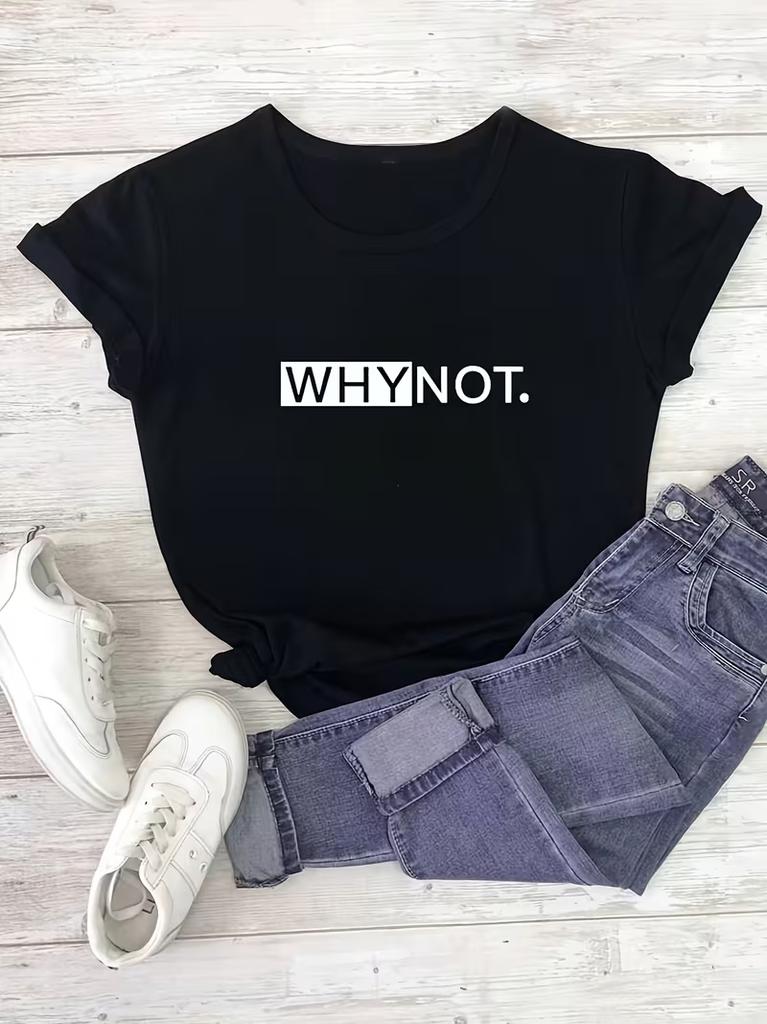 Black Casual T-Shirt with Bold White "WHY NOT." Letter Print Durable Plus-size Casual T-shirt Travel Daily Fashion Streetwear