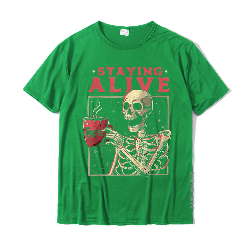 Staying Alive Skeleton Drink Coffee Funny Skeleton Skull TShirt Cotton Mens T Shirt Custom Tops Shirt Designer Birthday S
