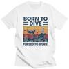Individuelles Born To Dive Forced To Work T-Shirt für Herren Kurzarm Freizeit T-Shirt Mode Taucher Zitat T-Shirt Reine Baumwolle T-Shirts
