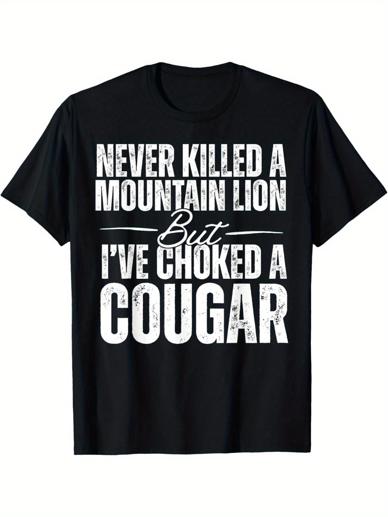 I Have Never Harmed a Mountain Lion XL