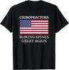 Chiropractic Making Spines Great Again Chiropractor Tee Gift Unisex T-Shirt