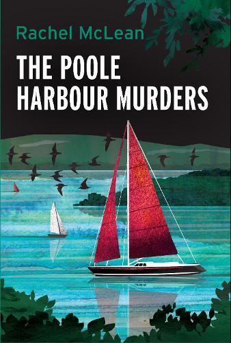 The Poole Harbour Murders by Rachel McLean Hardback Book 9781835602102