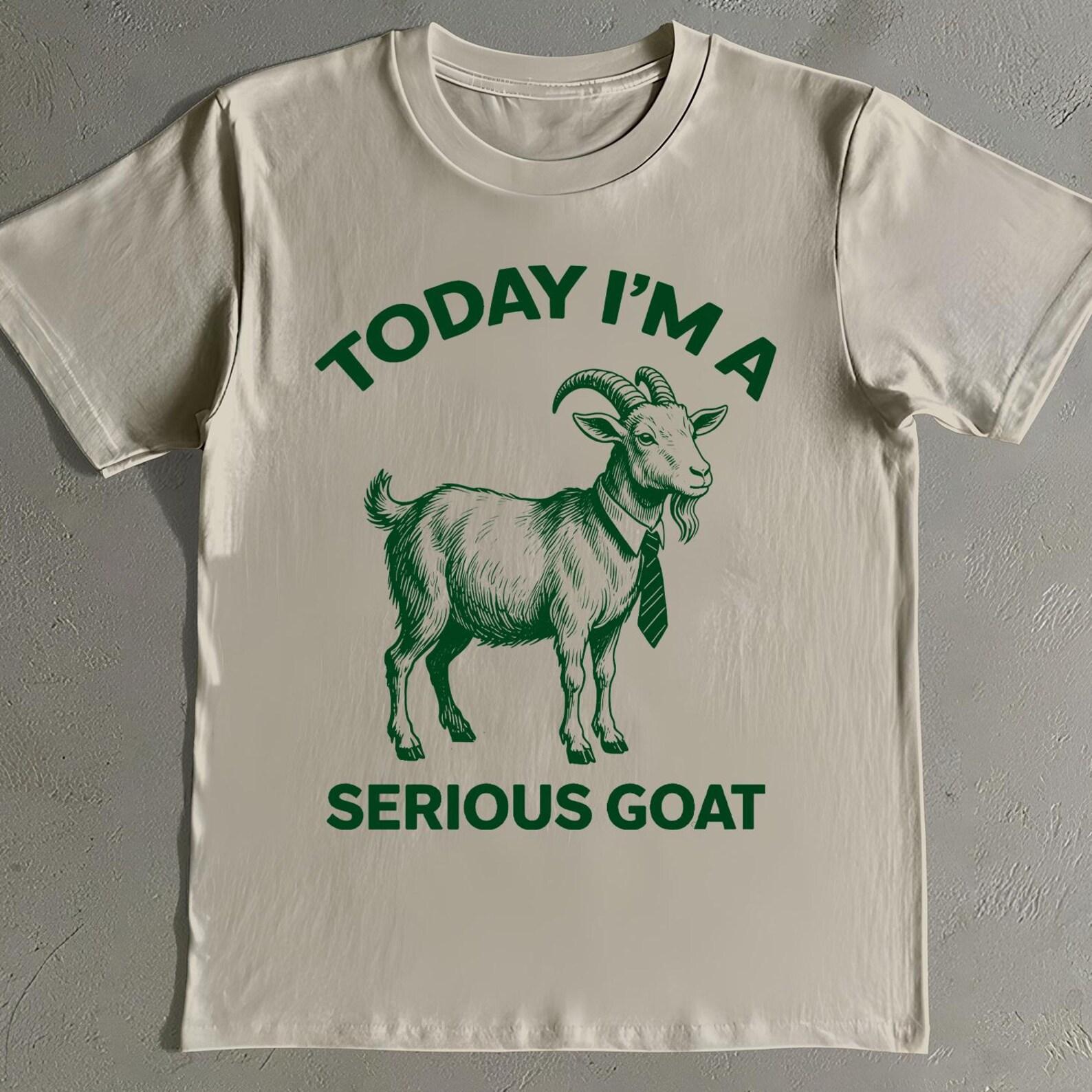 Today I m A Serious Goat Shirt - Funny Work Meme Tee S