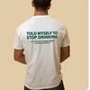 TOLD MYSELF TO STOP DRINKING FUNNY Graphic Tee Cotton Mens Womens T Shirt Vintage Streetwear