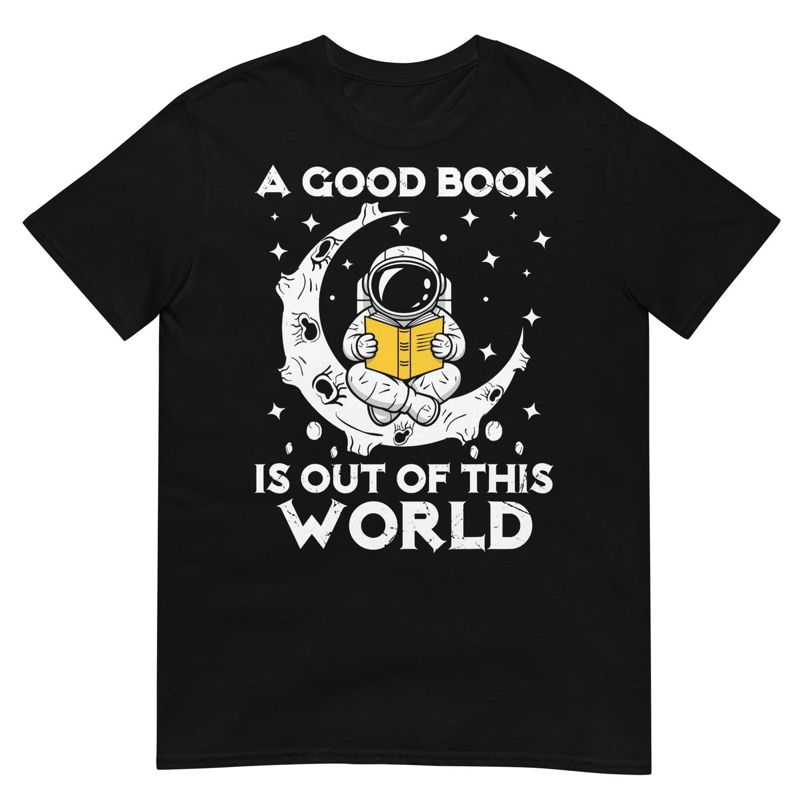 Good Book Is Out Of This World Astronaut Moon Space Reading T-Shirt 3XL