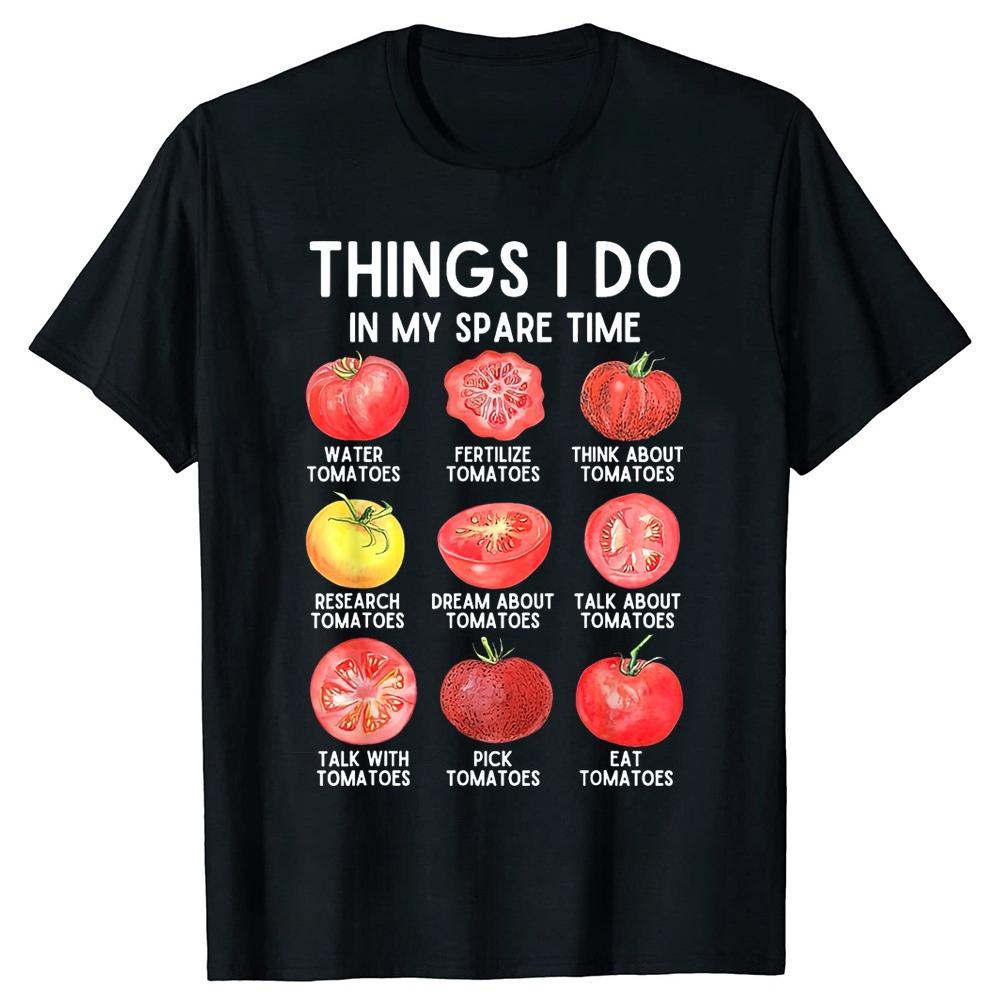 

Things I Do in My Spare Time Tomatoes Gardening Plant Lover Tee Tops Round Neck ShortSleeve Tshirt Casual Basic Tshirts M