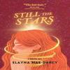 Still the Stars by Elayna Mae Darcy Paperback Book 9781732354050