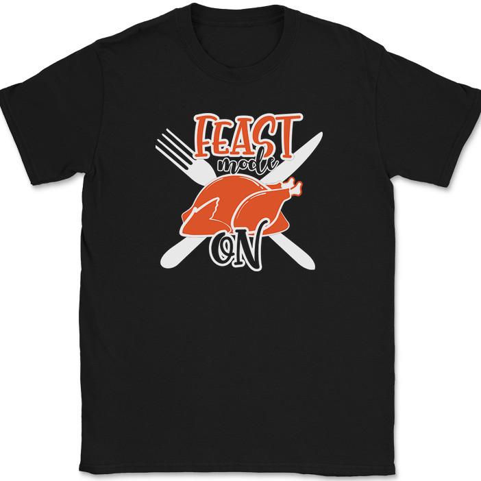 

Feast Mode On T-Shirt Funny Thanksgiving Holiday Turkey Dinner Food Tee 4XL