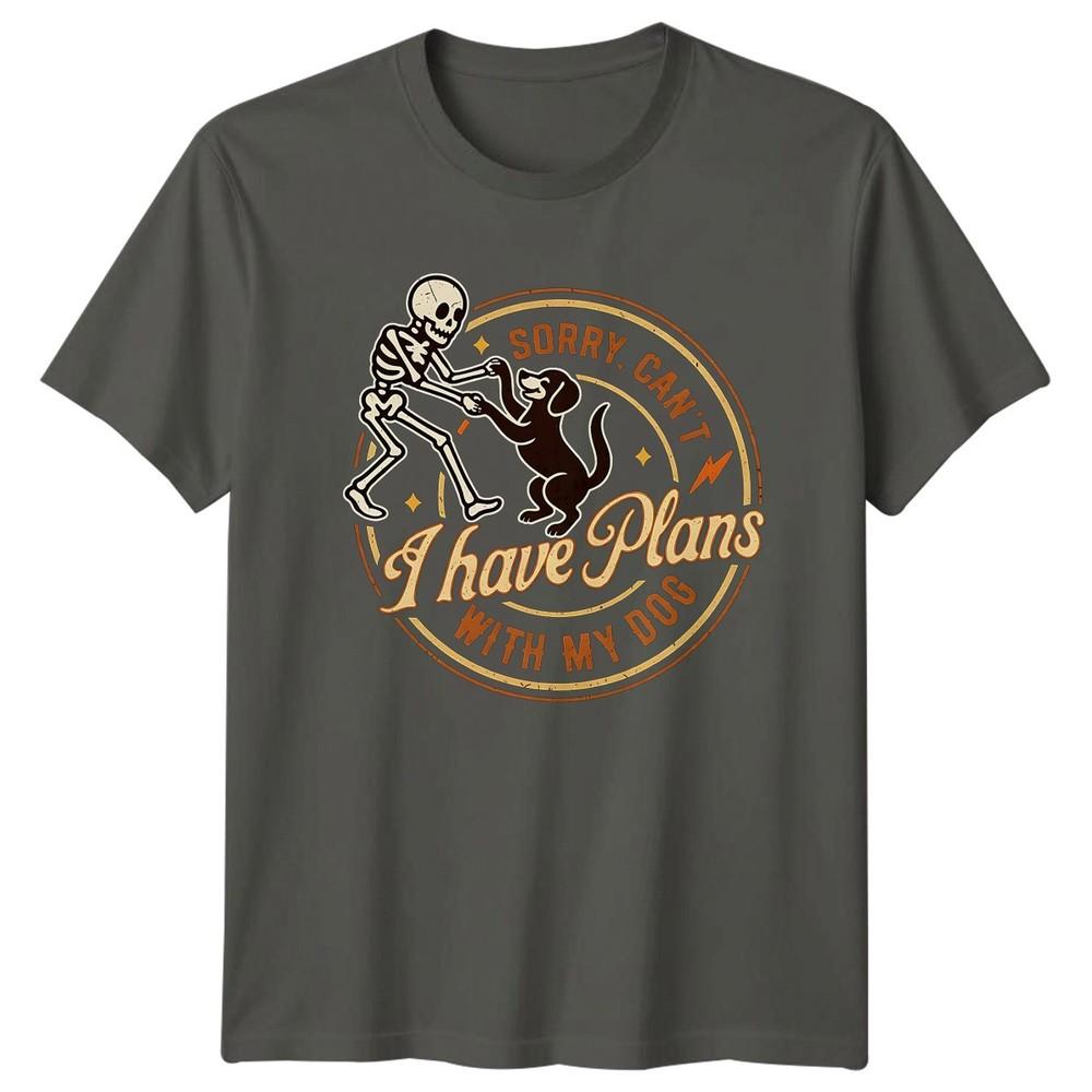 Sorry Cant I Have Plans TShirt Sarcastic Dog Gift For Him And Her S