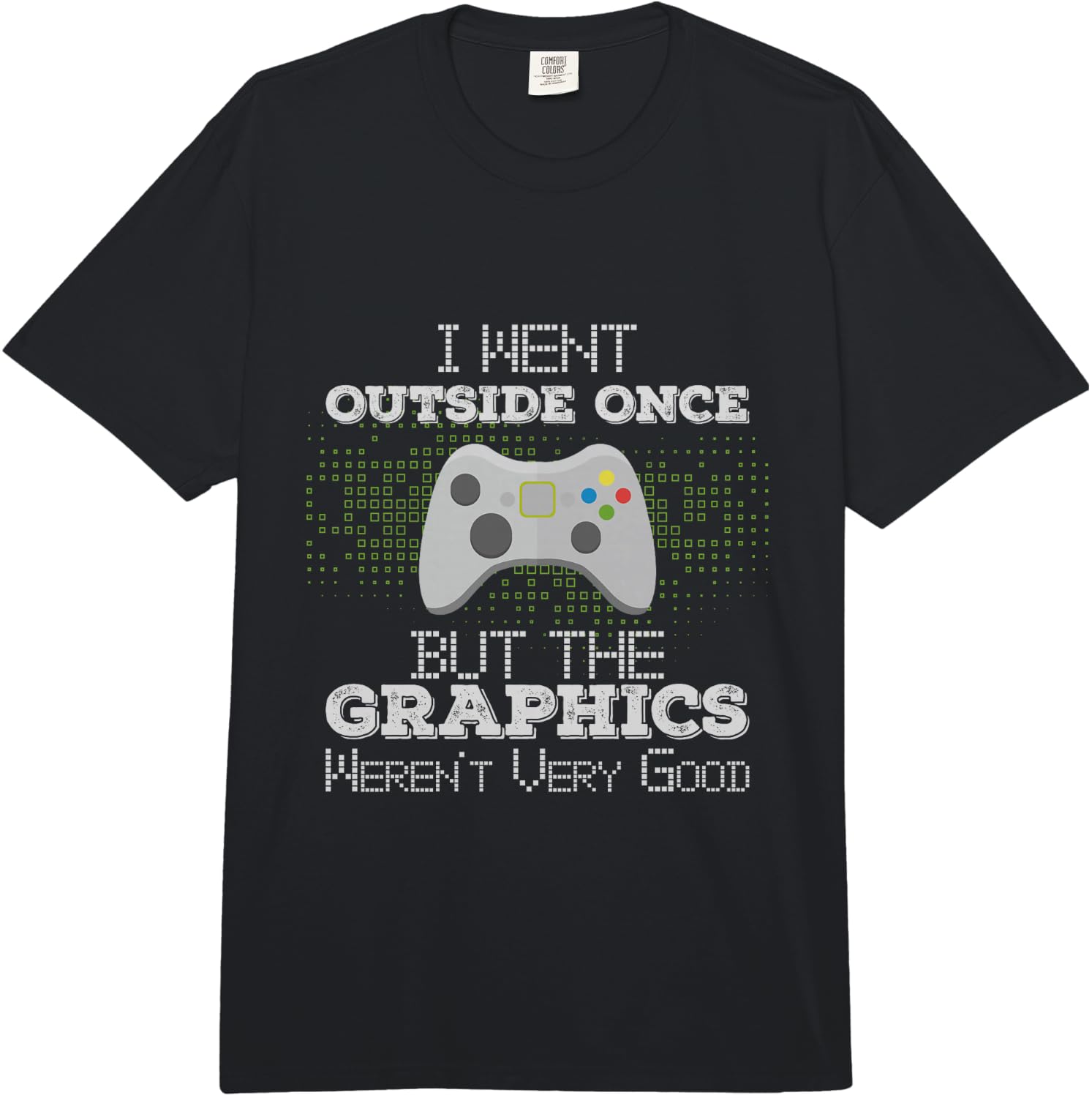 I was once outside the graphics were Not Good Comfort Colors Adult Heavyweight Unisex T-Shirt S