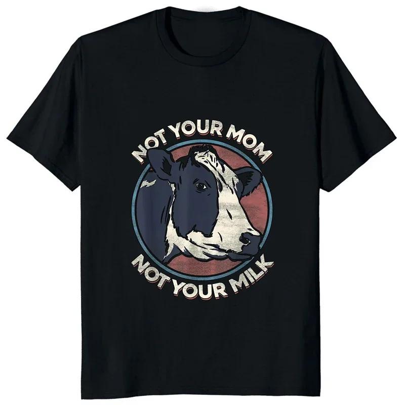 Humor Cow Graphic Streetwear Hip Hop Comfort Man Clothing Casual Fashion Tees Funny Not Your Mom Not Your Milk Printed T-shirt