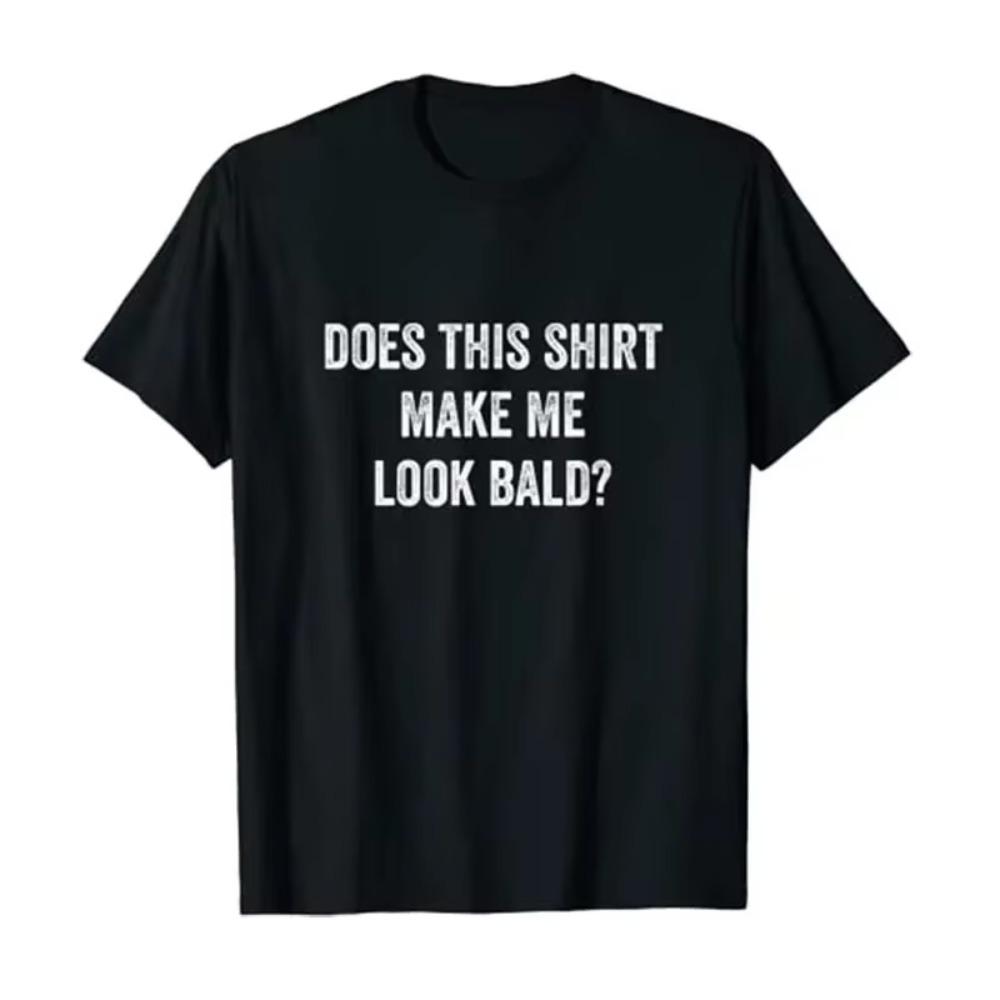 

Does This Shirt Make Me Look Bald Gift Bald-Is-Beautiful T-Shirt for Women Men Clothing Graphic Tee Tops Products S чёрный