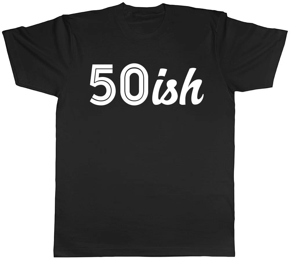 50ish Funny 50th Birthday Celebration Gift Mens T-Shirt XXXL