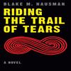 Riding the Trail of Tears by Blake M. Hausman Paperback Book 9780803239265