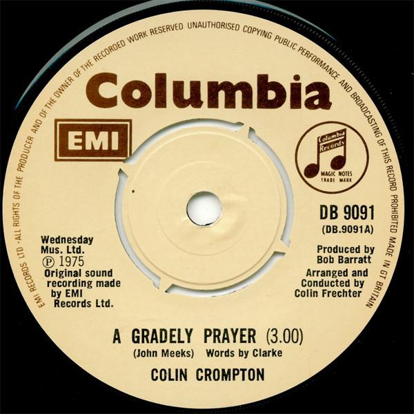 

7inch Record COLIN CROMPTON - A Gradely Prayer DB9091 Columbia 1975 UK Pop Used