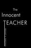 The The Innocent Teacher Book