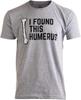 I Found This Humerus | Dad Joke Funny Pun Fun Humerous Grandpa Humor Men Women T-Shirt