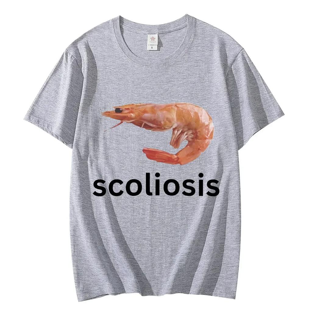 Funny Shrimp Meme T-shirt Unisex Fashion Casual T-shirts Summer Short Sleeve T Shirts Streetwear Women Scoliosis