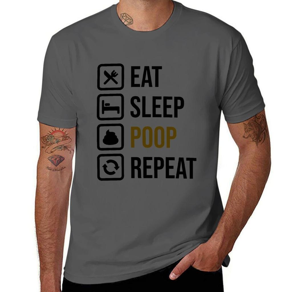 Eat Sleep Poop Repeat TShirt T Shirt Man Designer Printed T Shirts for Man TShirt