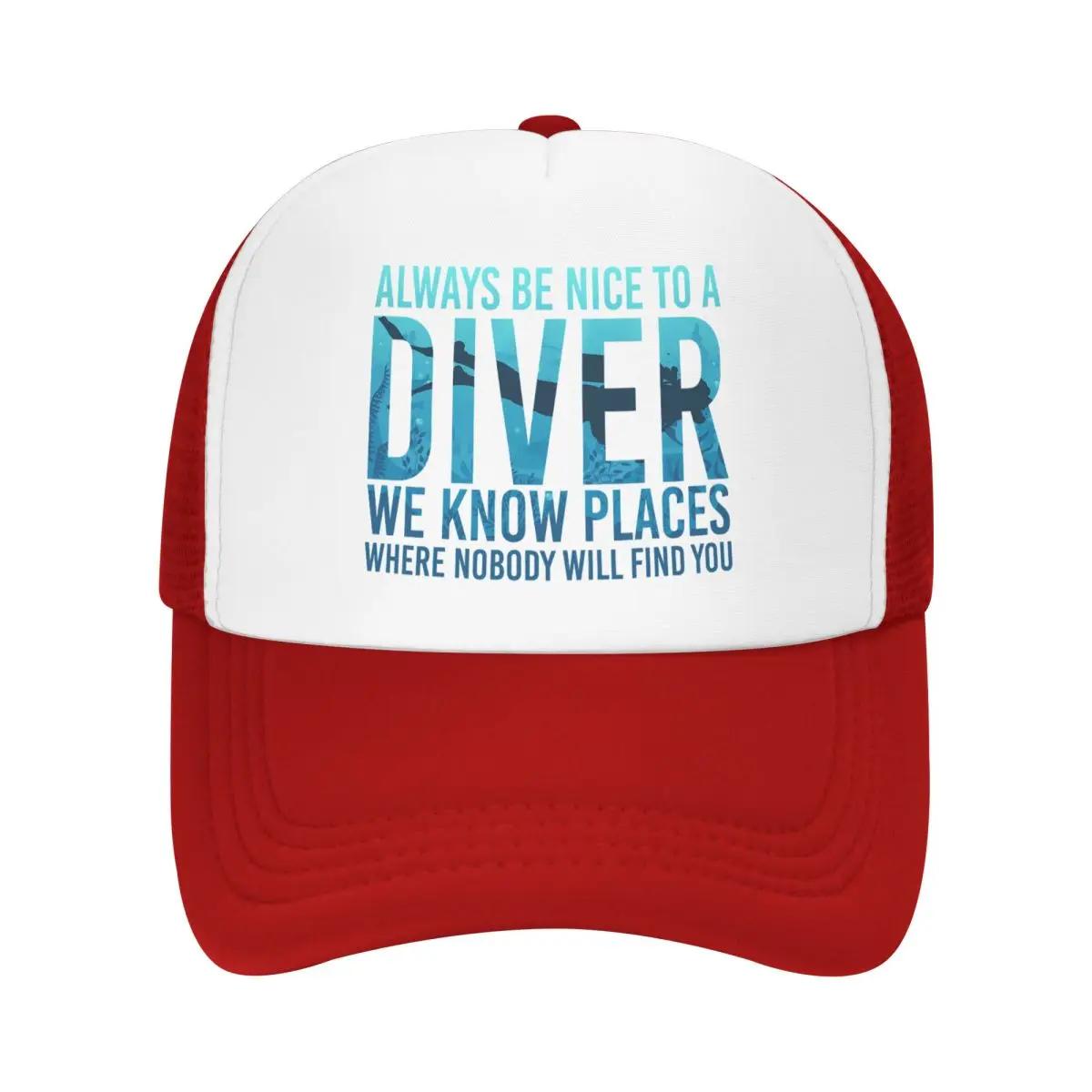 Custom Always Be Nice To A Diver We Know Places Scuba Diving Trucker Hat Adult Dive Quotes Adjustable Baseball Cap Trucker Cap One Size