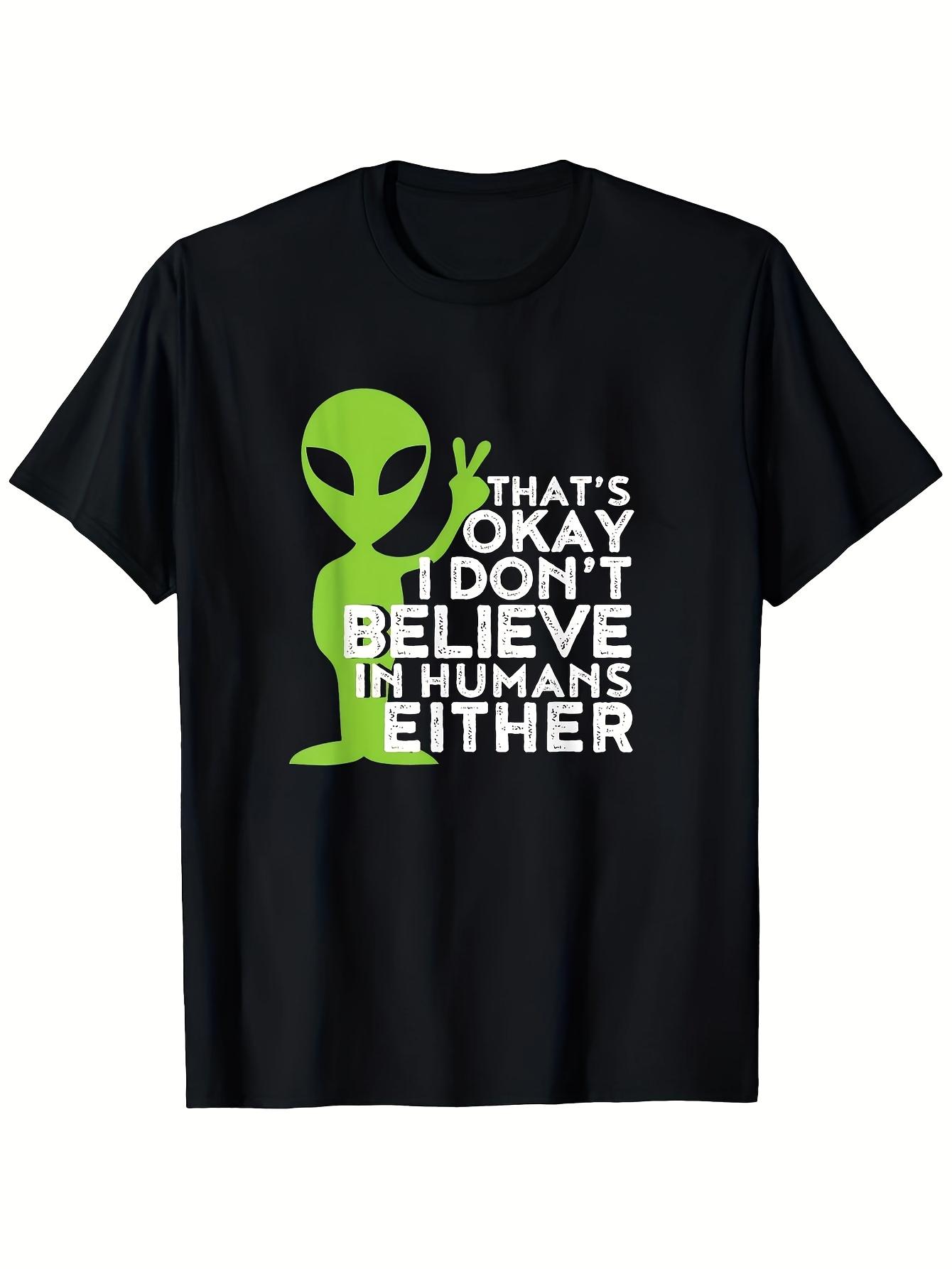 Humorous Alien And UFO  I Don T Believe in Humans  Men S T-Shirt - Durable Vintage Graphic Tee M